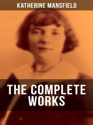 cover image of The Complete Works of Katherine Mansfield